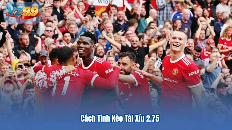 Cách Tính Kèo Tài Xỉu 2.75