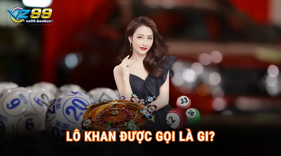Phương pháp và mục đích soi lô khan hiệu quả 2 Lô khan được gọi là gì?