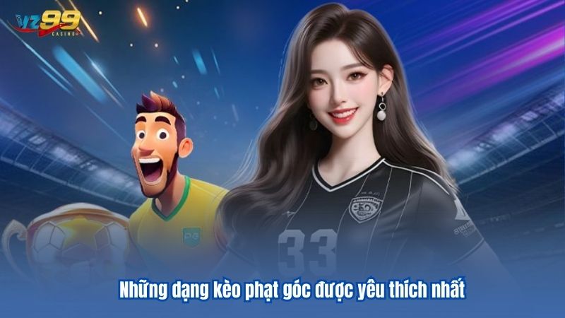 Những dạng kèo phạt góc được yêu thích nhất