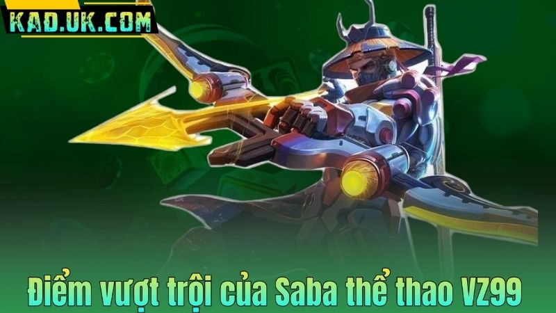 Điểm vượt trội của Saba thể thao VZ99
