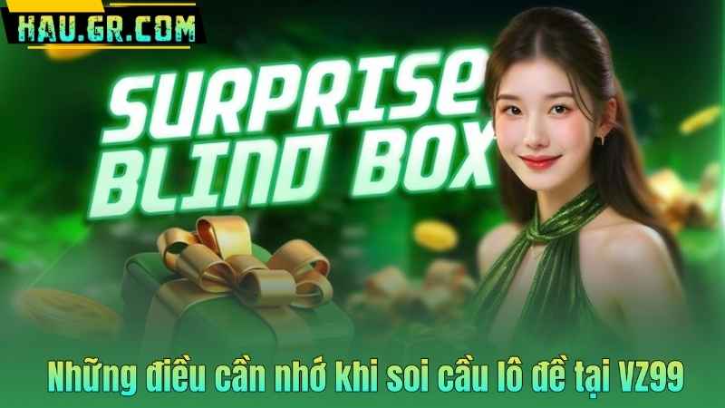 Những điều cần nhớ khi soi cầu lô đề tại VZ99